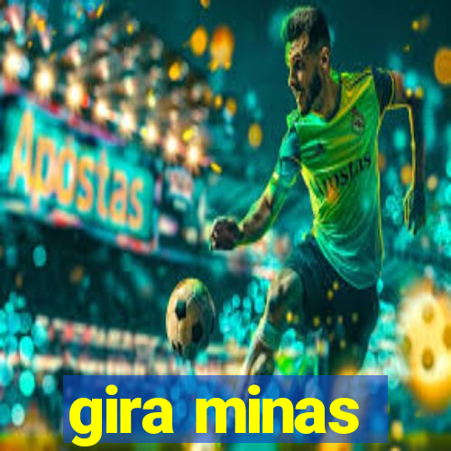 gira minas